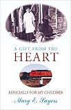 A Gift from the Heart: Especially for My Children