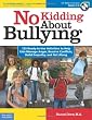 No Kidding About Bullying: 125 Ready-to-Use Activities to Help Kids Manage Anger, Resolve Conflicts, Build Empathy, and Get Along (Bully Free Classroom)