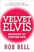 Velvet Elvis: Repainting the Christian Faith