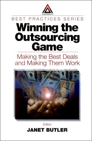 Winning the Outsourcing Game Making the Best Deals and Making Them Work (Best Practices)