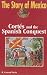 Book The Story of Mexico: Cortez and the Spanish Conquest (The Story of Mexico)
