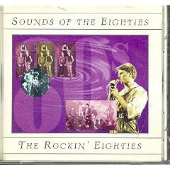 Sounds of the Eighties 80s The Rockin Eighties 80s by REO Speedwagon David Bowie, Tears for Fears Stray Cats, Los Lobos The Pretenders, The B-52's Dire Straits, and Glenn Frey Robert Palmer
