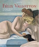 Felix Vallotton, 1865-1925: L oeuvre Peint