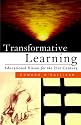 Transformative Learning: Educational Vision for the 21st Century