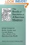 The Book of Secrets of Albertus Magnus: Of the Virtues of Herbs, Stones, and Certain Beasts, Also a Book of the Marvels of the World