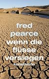 Wenn die Fl�sse versiegen - Fred Pearce