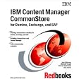 IBM Content Manager Commonstore for Domino, Exchange, and Sap (Ibm Redbooks)