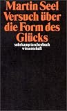 Produkt-Bild: Versuch &uuml;ber die Form des Gl&uuml;cks: Studien zur Ethik (suhrkamp taschenbuch wissenschaft)