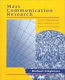 Mass Communication Research: Contemporary Methods and Applications