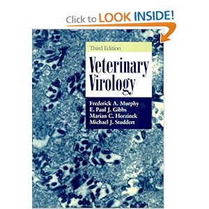 Veterinary Virology, Third Edition by Frederick A. Murphy, E. Paul J. Gibbs, Marian C. Horzinek, and Michael J. Studdert