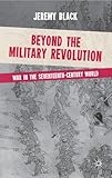 Beyond the military revolution : war in the seventeenth-century world