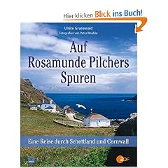 Auf Rosamunde Pilchers Spuren: Eine Reise durch Schottland und Cornwall