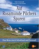 Auf Rosamunde Pilchers Spuren: Eine Reise durch Schottland und Cornwall