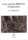Laos and the Hill Tribes of Indochina