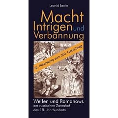 Macht, Intrigen und Verbannung: Welfen und Romanows am russischen Zarenhof des 18. Jahrhunderts