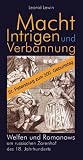 Macht, Intrigen und Verbannung: Welfen und Romanows am russischen Zarenhof des 18. Jahrhunderts