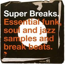 Super Breaks Vol.1: Essential Funk Soul & Jazz Breakbeats