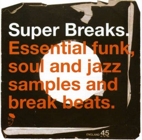 CD-Charts  Music : Super Breaks: Essential Funk, Soul, & Jazz Samples and Breakbeats