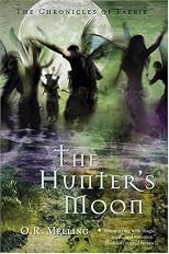 Chronicles of Faerie, The: Hunter's Moon - #1 (Chronicles of Faerie)