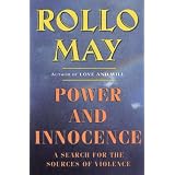 Power and Innocence: A Search for the Sources of Violence