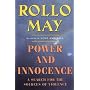 Power and Innocence: A Search for the Sources of Violence