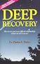 Deep Recovery: How to Use Your Most Difficult Relationships to Find Out Who You Are!