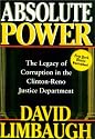 Absolute Power: The Legacy of Corruption in the Clinton-Reno Justice Department