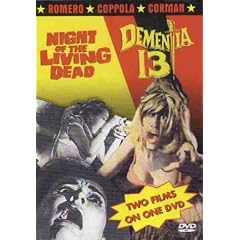 Night of the Living Dead   Dementia 13 by 