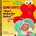 Elmo Says, Don't Wake the Baby!