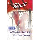 Click here to buy Acting On Impulse (Midnight Fantasies) (Blaze, 21) by  Vicki Lewis Thompson.