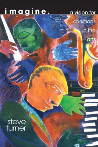Imagine: A Vision for Christians in the Arts under General in The Books Store