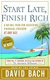 Start Late, Finish Rich: A No-Fail Plan for Achieiving Financial Freedom at Any Age