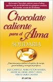 Chocolate Caliente para el Alma Solidaria / Hot Chocolate for the Volunteer's soul: Historias para celebrar el espiritu de coraje, generosidad y entrega ... the spirit of courage, caring and community