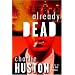 Already Dead: A Novel