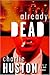 Already Dead: A Novel