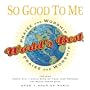 World's Best Praise & Worship: So Good to Me