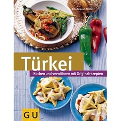 T�rkei: Kochen und verw�hnen mit Orginalrezepten