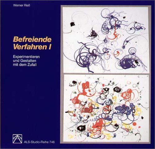 Befreiende Verfahren, Bd.1, Experimentieren und gestalten mit dem Zufall