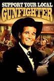 Support Your Local Gunfighter