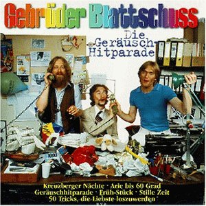 Gebr&uuml;der Blattschuss - Die Ger&auml;uschhitparade - Zortam Music