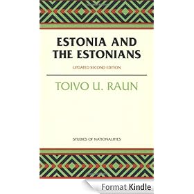 Estonia and the Estonians: Updated Second Edition (HOOVER INST PRESS PUBLICATION)