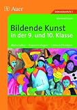 Bildende Kunst in der 9 - und 10 - Klasse: Materialien - Kopiervorlagen - Unterrichtsideen - Manfred Kiesel