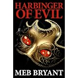 HARBINGER OF EVIL (mystery thriller) ~ Meb Bryant