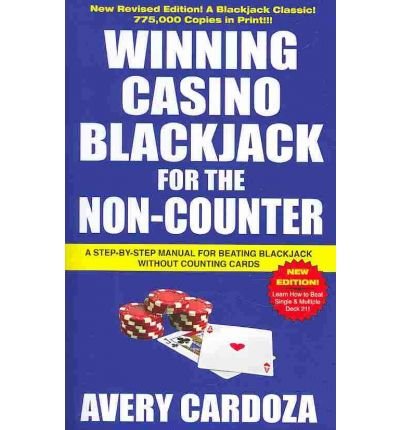[ { WINNING CASINO BLACKJACK FOR THE NON-COUNTER: A STEP-BY-STEP MANUAL FOR BLACKJACK PLAYERS (NEW, REVISED) } ] by Cardoza, Avery (AUTHOR) Apr-20-2010 [ Paperback ]