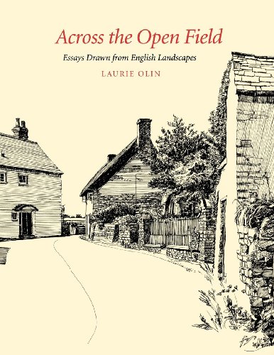 Across the Open Field: Essays Drawn from English Landscapes (Penn Studies in Landscape Architecture), by Laurie Olin