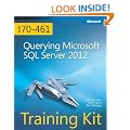 Querying Microsoft SQL Server 2012 Training Kit (Exam 70-461) Book/CD Package