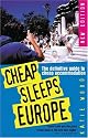 Cheap Sleeps Europe: The Definitive Guide to Cheap Accommodation