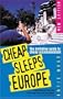 Cheap Sleeps Europe: The Definitive Guide to Cheap Accommodation