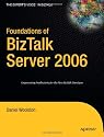 Foundations of BizTalk Server 2006 (Expert's Voice)