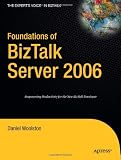 Foundations of BizTalk Server 2006 (Experts Voice)